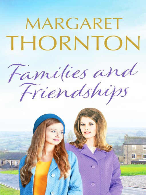 Title details for Families and Friendships by Margaret Thornton - Available